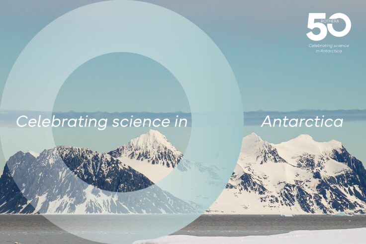 A graphic that says "Celebrating science in Antarctica" and a "Rothera 50 years" logo