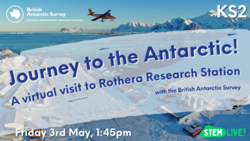 Journet to the Antarctic! A virtual visit to Rothera Research Station promotional flyer